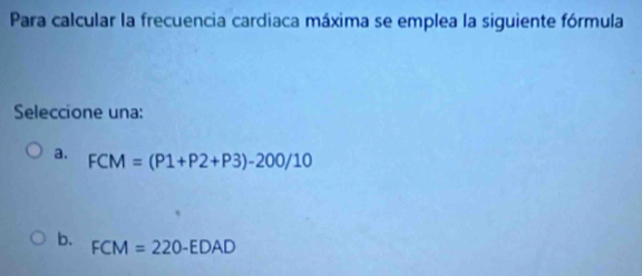 Solved: Para calcular la frecuencia cardiaca máxima se emplea la ...