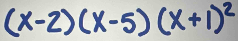 (x-2)(x-5)(x+1)^2