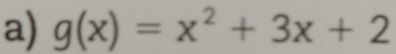 g(x)=x^2+3x+2