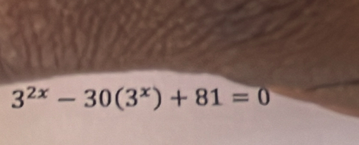 3^(2x)-30(3^x)+81=0