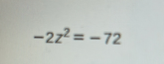 -2z^2=-72