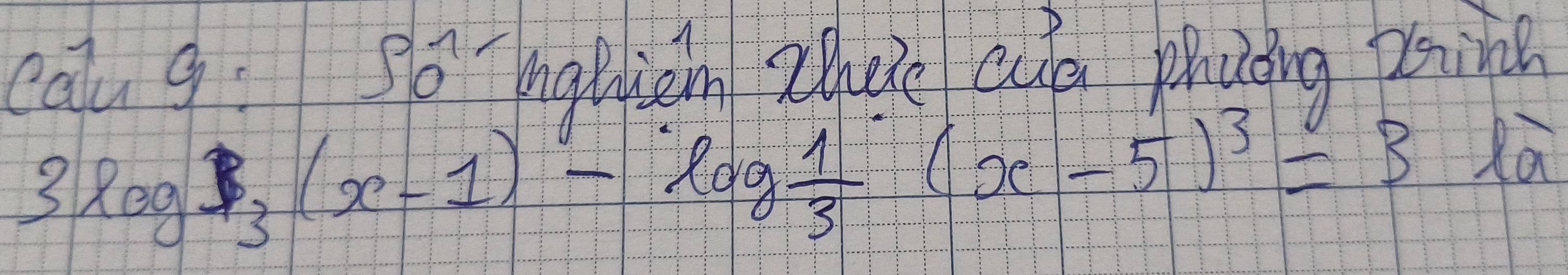 cau g. so mohiem thec cug phuāng pin
3log _3(x-1)-log  1/3 (x-5)^3=3log