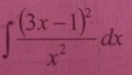 ∈t frac (3x-1)^2x^2dx