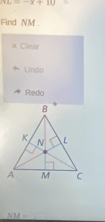 NL=-x+10
Find NM. 
× Clear 
Undo 
Redo
NM=□