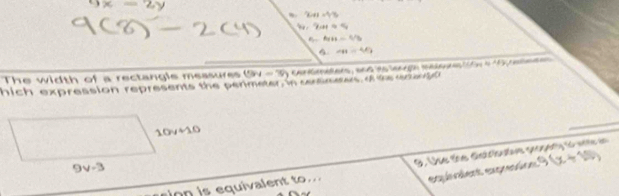 、 6+1=4=
9cos θ =4
6 hra=sqrt[3](3)
6 a_8=qe_1
The width of a rectangle messures (94-3) Carears, ana de leaçan maeprastión e 15 ale
hich expression represents the penmeter in setuses o   ar  l 
o is equivalent to ... 9. Use the distributivs propery t wto n
equialent expusóon 9(x+10)