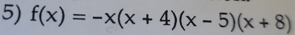 f(x)=-x(x+4)(x-5)(x+8)