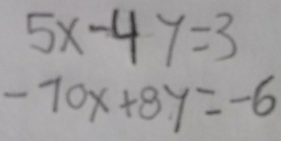 5x-4y=3
-10x+8y=-6