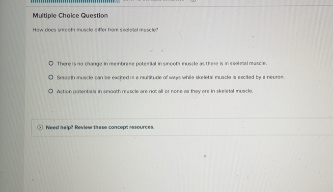 Solved: Question How does smooth muscle differ from skeletal muscle ...