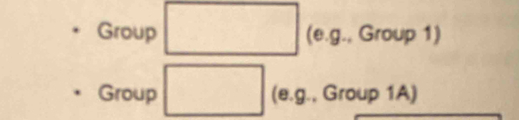 Group (e.g., Group 1) 
Group (e.g., Group 1A)