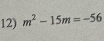 m^2-15m=-56