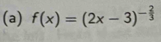 f(x)=(2x-3)^- 2/3 