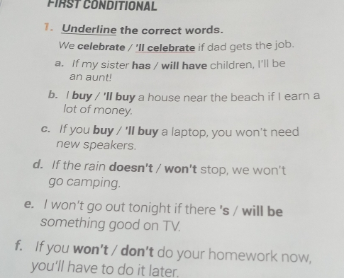 Resolvido:FIRST CONDITIONAL 1. Underline the correct words. We ...
