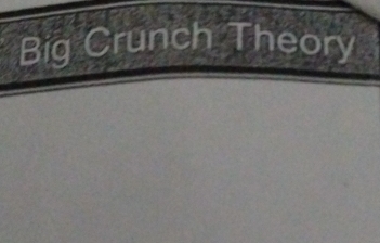 Big Crunch Theory