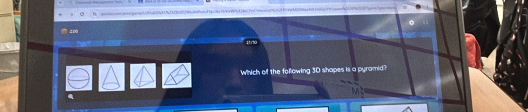 d0WX159790f22We4Pcc15n28e16AnWFp126eC70/nteanb15
220
27/30 
Which of the following 3D shapes is a pyramid? 
a