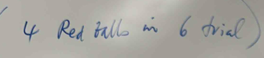 Solved: 4 Red tallo in 6 friad [Math]
