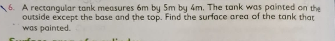 Solved: A rectangular tank measures 6m by 5m by 4m. The tank was ...