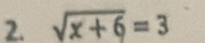 sqrt(x+6)=3