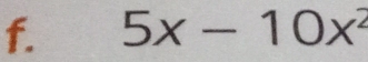 5x-10x^2