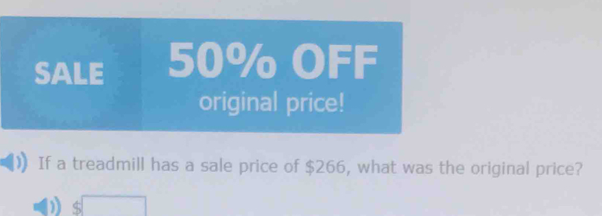 If a treadmill has a sale price of $266, what was the original price?
$