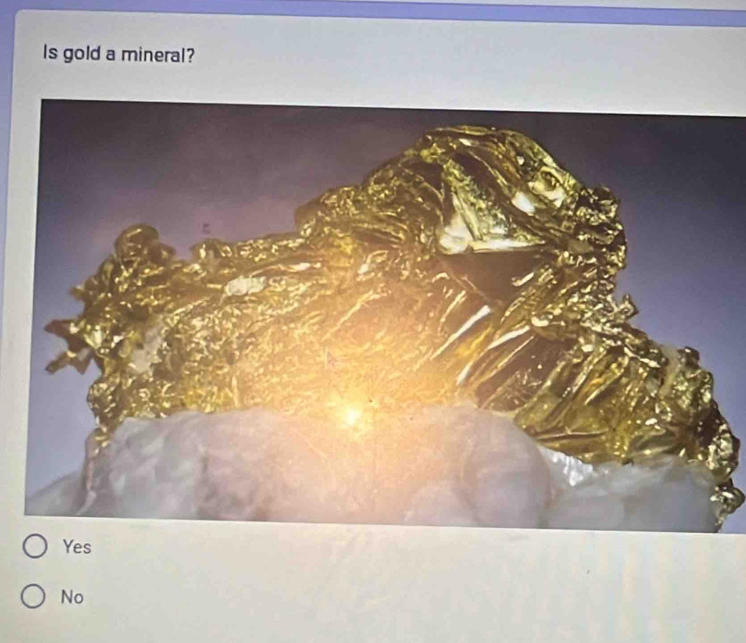 Is gold a mineral?
Yes
No