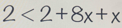 2<2+8x+x