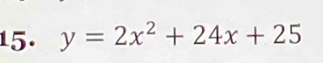 y=2x^2+24x+25