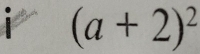 (a+2)^2