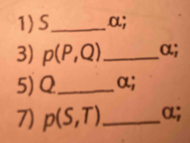 S_ α; 
3) p(P,Q) _
α; 
5) ( ^circ  _ 
α; 
7) p(S,T) _
α;