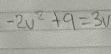 -2v^2+9=3v