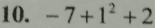 -7+1^2+2