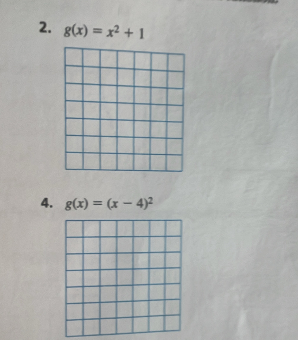 g(x)=x^2+1
4. g(x)=(x-4)^2