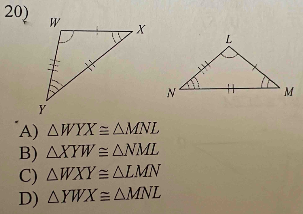 A) △ WYX≌ △ MNL
B) △ XYW≌ △ NML
C) △ WXY≌ △ LMN
D) △ YWX≌ △ MNL