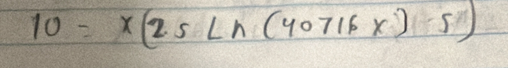 10=x(25Lh(40716x)-5)