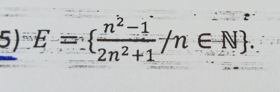 E=  (n^2-1)/2n^2+1 /n∈ N.