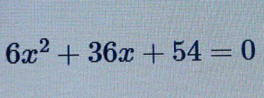 6x^2+36x+54=0