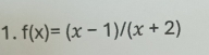 f(x)=(x-1)/(x+2)