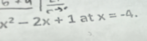 underline  .. 2× + 1 at . x=-4.
(-3=∠ 4+C)(-∠ 4