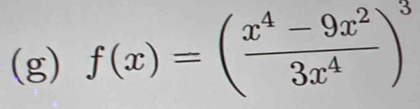 f(x)=( (x^4-9x^2)/3x^4 )^3