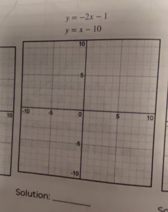 y=-2x-1
y=x-10
10
_
Solution: