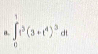 ∈tlimits _0^(1t^3)(3+t^4)^3dt