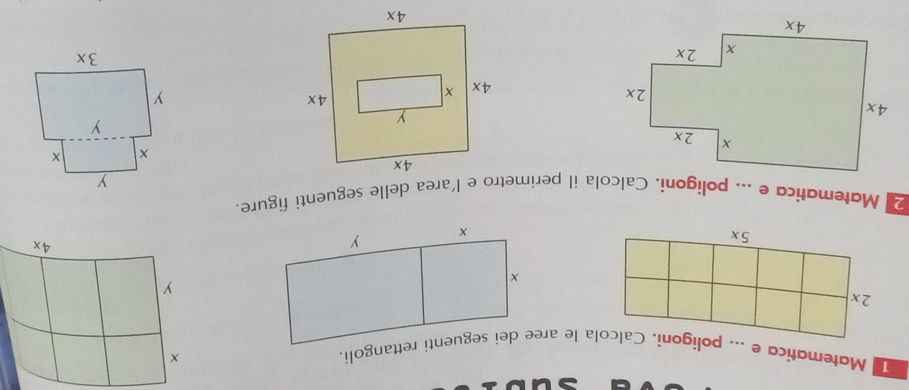 Matematica e ... poligoni. Calcola le aree dei seguenti rettangoli. 
2 Matematica e ... poligoni. Calcola il perimetro e l'area delle seguenti figure.