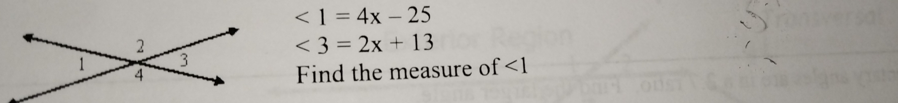 <1=4x-25
<3=2x+13
Find the measure of ∠ 1