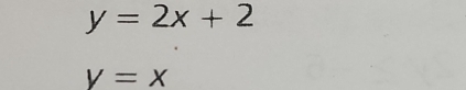 y=2x+2
V=X