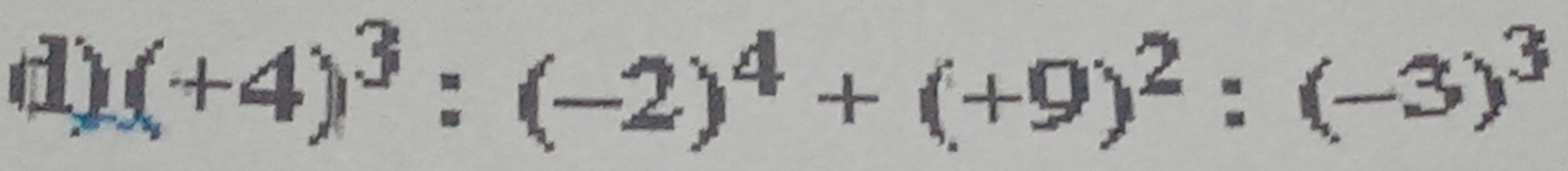 (+4)^3:(-2)^4+(+9)^2:(-3)^3