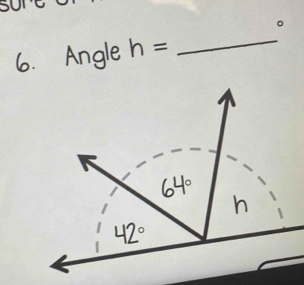 Angle h= _