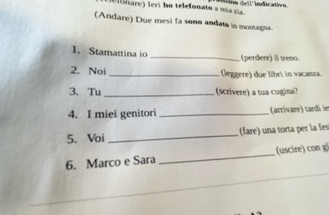 Risolto:ímo dell'indicativo. lelonare) Ierí ho telefonato a mía zia ...