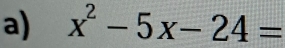 x^2-5x-24=