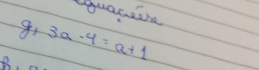 equaceene 
81 3a-4=a+1