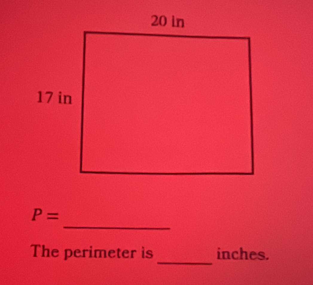 P=
_ 
The perimeter is inches.