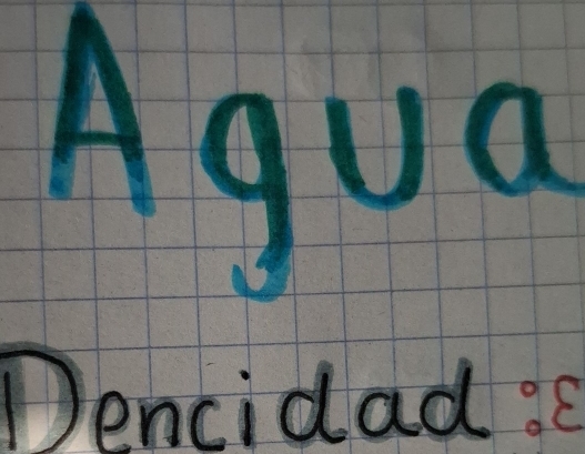 Agua 
Dencidad: